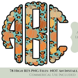 May include: A-Z monogram letters with a teal background and a pattern of orange and white pumpkins and leopard print. The letters are outlined in black. The text "A-Z LETTERS LEFT, MIDDLE, RIGHT" is in a light green box. The text "78 HIGH RES PNG FILES - NOT AN INSTALLABLE FONT COMMERCIAL USE INCLUDED" is in a light green box.
