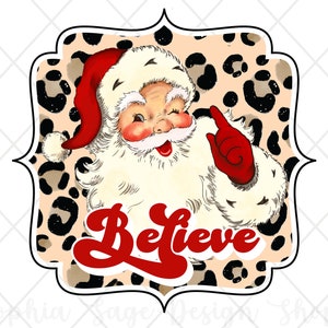 Believe, Retro Santa, Christmas Sublimation, Leopard, Vintage Santa PNG, Western,Digital Download,Groovy Santa,classic santa clipart
