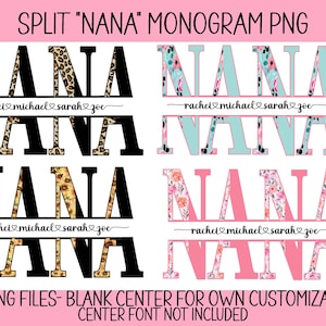 Puede incluir: Cuatro archivos digitales de un diseño de monograma "NANA" dividido. Cada archivo presenta un patrón diferente: estampado de leopardo, floral, girasol y floral rosa. El centro de cada monograma está en blanco para la personalización. El texto "rachet michael sarah zoe" aparece debajo de cada monograma.