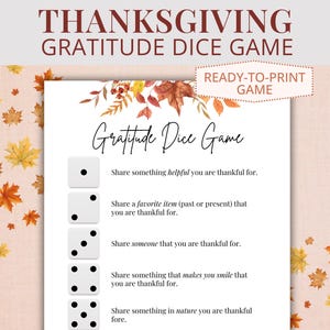 May include: A printable Thanksgiving gratitude dice game with a fall-themed design. The game includes five dice prompts, such as "Share something helpful you are thankful for." and "Share something in nature you are thankful for."