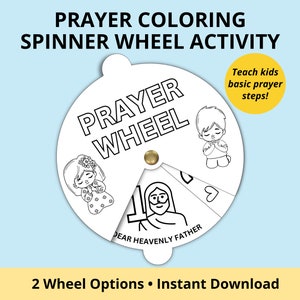 May include: A white prayer wheel activity with the text "PRAYER WHEEL" and illustrations of praying figures. The text "PRAYER COLORING SPINNER WHEEL ACTIVITY" is at the top. The wheel includes the text "DEAR HEAVENLY FATHER" and "Teach kids basic prayer steps!"