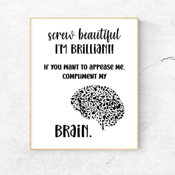 Screw Beautiful I'm Brilliant, Compliment my Brain Poster, Christina Yang Quote, Greys Anatomy - Digital Download in Multiple Sizes
