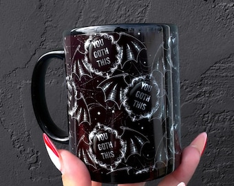 You GOTH this, You GOTH this mug, Goth mug, Funny Goth Mug, Funny Mug, Inspirational Mug, Inspirational Goth Mug, Spooky Mug, Spooky Gifts