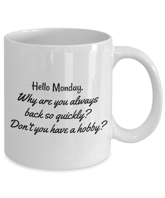 Monday Mug Happy Monday Mug Case of the Mondays Mug Mondays Etsy