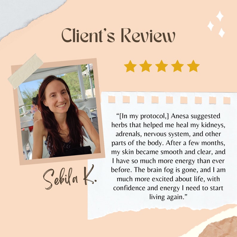 May include: A woman smiles in a testimonial about her experience with a health and wellness program. The testimonial reads, "[In my protocol,] Anesa suggested herbs that helped me heal my kidneys, adrenals, nervous system, and other parts of the body. After a few months, my skin became smooth and clear, and I have so much more energy than ever before. The brain fog is gone, and I am much more excited about life, with confidence and energy I need to start living again."