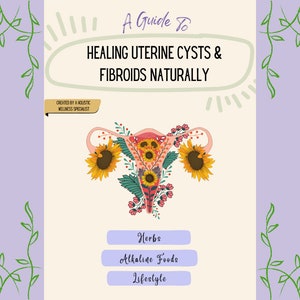 Healing Fibroids Naturally, Uterine Health, Fertility Treatment, Healing PCOS, Endocrine Health, Hormone Health, Hormonal Imbalance