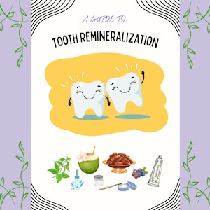 May include: A guide to tooth remineralization with illustrations of two cartoon teeth and a variety of natural ingredients, including coconut, dates, blueberries, and toothpaste.