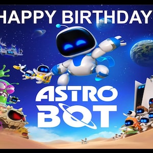 May include: A vibrant digital illustration featuring the Astro Bot character with the text "HAPPY BIRTHDAY" at the top. The image showcases a space theme with planets, spaceships, and other Astro Bots. The Astro Bot logo is also visible.
