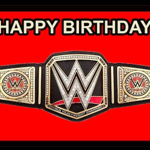 May include: A black and gold wrestling championship belt with the text "HAPPY BIRTHDAY" at the top. The belt features the WWE logo in the center and on the side plates, set against a red background.