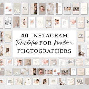 May include: 40 Instagram templates for newborn photographers, featuring a variety of layouts with neutral colors and minimalist designs. The templates include text boxes for captions, images of babies, and other elements.