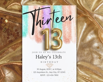May include: A white invitation card with a colorful background and gold foil accents. The text on the card reads "Thirteen" and "Haley's 13th Birthday". The date and time of the party are listed as "30 August, 2030 | at 4:00pm". The address is "123 Anywhere St., Any City, ST 12345". The RSVP number is "123-456-7890".
