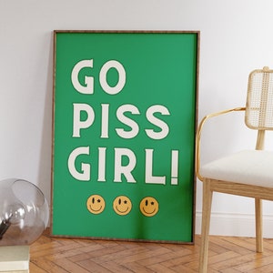 Go Piss Girl Digital Art Print- Gossip Girl Meme- Digital Download- Bathroom Digital Art- Bathroom Prints- Instant Download- Digital Poster