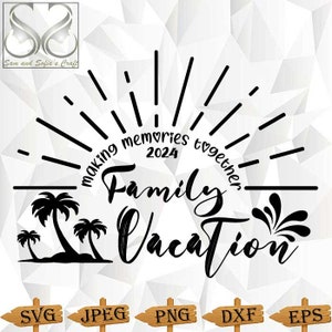 Family Vacation Svg | Making Memories Together Svg | Vacation Clipart | Cut file for Cricut