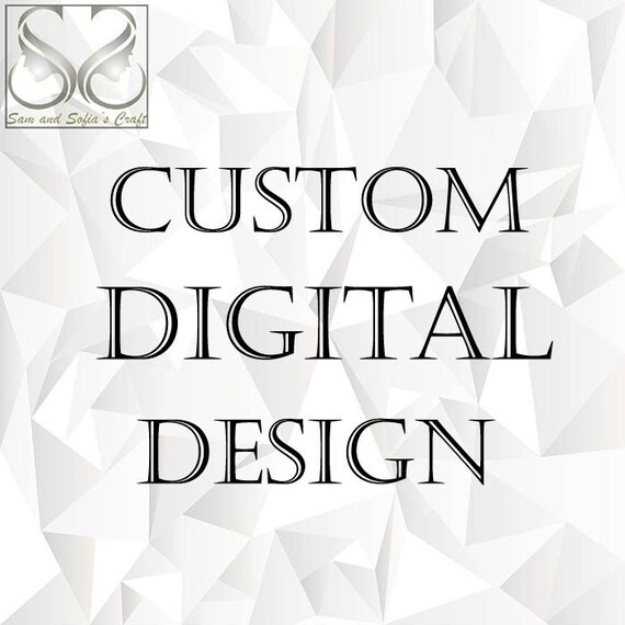 Custom Digital Design Svg Png Jpeg