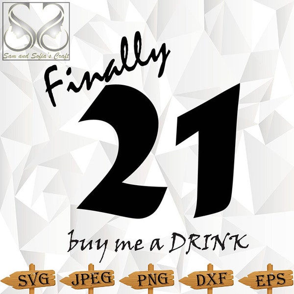 Finally 21 | 21st Birthday Svg | 21st Birthday Png | Birthday Squad | Birthday Png | Cricut | Silhouette Cut Files