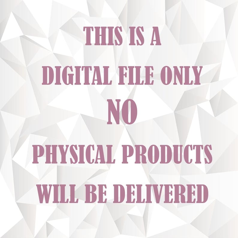 May include: White background with a pink text overlay that reads "This is a digital file only. No physical products will be delivered."
