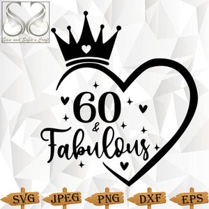 60 And Fabulous Svg | 60th Birthday Svg | Birthday Svg | 60th Birthday | Sixty Svg | Png File | Cut File