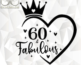 60 e favoloso Svg / 60th Birthday Svg / Birthday Svg / 60th Birthday / Sixty Svg / Png File / Cut File