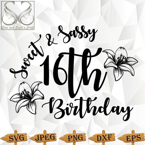 16th Birthday | Sweet and Sassy 16th Birthday Svg | Sixteenth Birthday Silhouette Cut file | 16th Birthday Svg Cut file |Cut file for Cricut