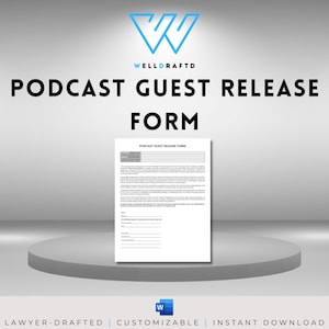 May include: A white document with the title "Podcast Guest Release Form" and the text "WELLDRAFTD" in blue. The document is on a gray background with a white pedestal.