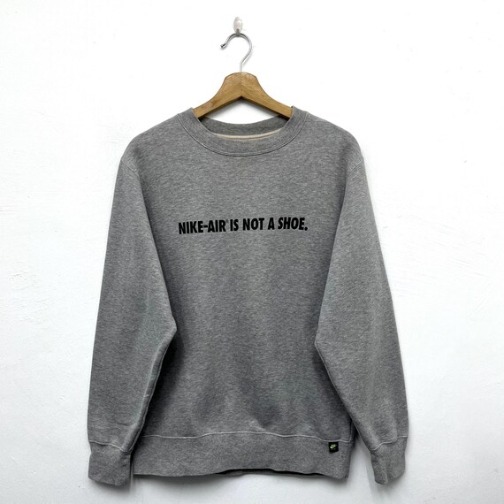 Felpa girocollo Nike Air Is Not A Shoe, taglia media, vintage, da