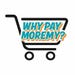whypaymore