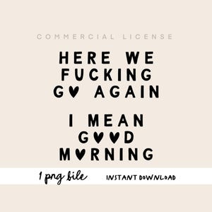 Aquí vamos de nuevo, Buenos días PNG, Clipart divertido, Diseño de sublimación de citas, Clipart de citas divertidas, Diseño POD, Archivo PNG, Sublimación Png