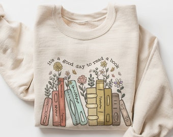 Book Lover Sweatshirt, Booktrovert Sweatshirt, Librarian Shirt, Book Reader Gift, Its a Good Day to Read Books, Book Lover Gift, Floral Book