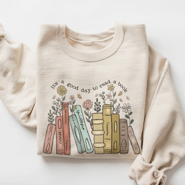 Book Lover Sweatshirt, Booktrovert Sweatshirt, Librarian Shirt, Book Reader Gift, Its a Good Day to Read Books, Book Lover Gift, Floral Book