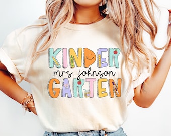 Custom Kindergarten Teacher Comfort Colors® Shirt, Personalized Kindergarten Teacher Gift, First Day of School for Teachers, Teacher Name