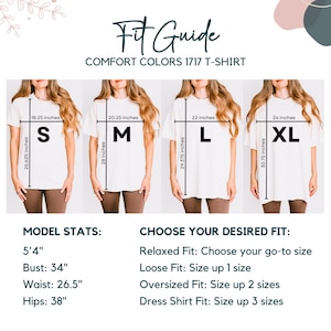 May include: A fit guide for Comfort Colors 1717 t-shirts showing sizes S, M, L, and XL with specific measurements in inches. The chart displays width and length for each size, model stats of 5'4" height, 34" bust, 26.5" waist, 38" hips, and fit options.