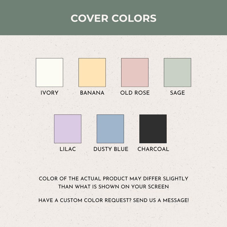 May include: A color chart titled COVER COLORS displaying seven square swatches labeled Ivory, Banana, Old Rose, Sage, Lilac, Dusty Blue, and Charcoal. Text below states that actual product colors may differ slightly from screen displays.