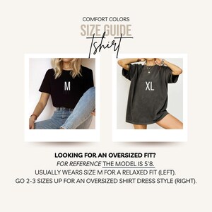 May include: Size guide for a t-shirt. The model is wearing a size M t-shirt for a relaxed fit and a size XL t-shirt for an oversized fit. The text says "COMFORT COLORS SIZE GUIDE Tshirt" and "LOOKING FOR AN OVERSIZED FIT? FOR REFERENCE THE MODEL IS 5'8. USUALLY WEARS SIZE M FOR A RELAXED FIT (LEFT). GO 2-3 SIZES UP FOR AN OVERSIZED SHIRT DRESS STYLE (RIGHT)."