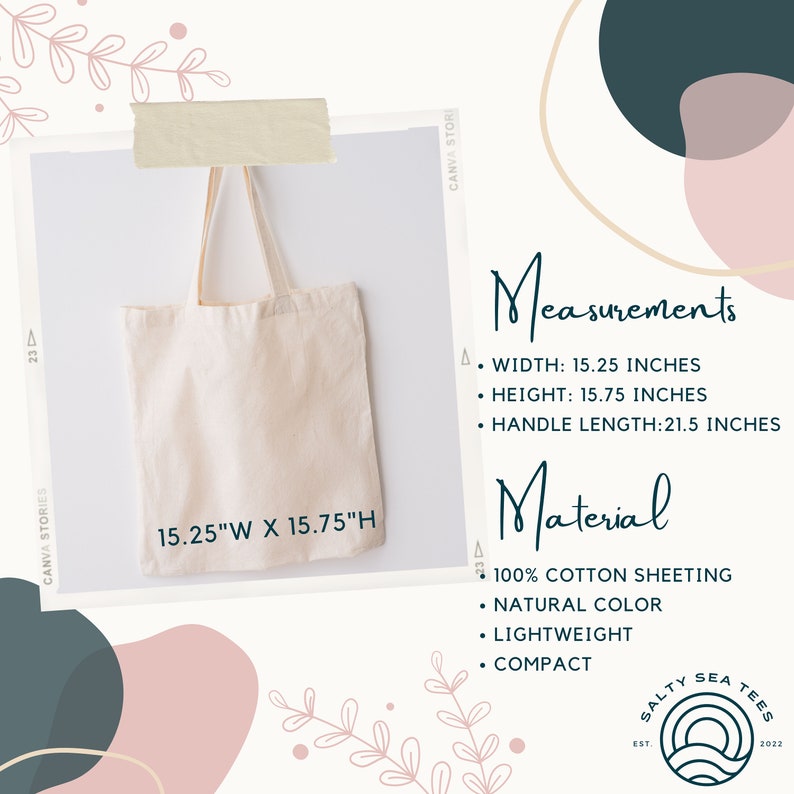 May include: A natural-colored cotton tote bag with the dimensions 15.25 inches wide by 15.75 inches high. The bag has a 21.5 inch handle. The bag is made from 100% cotton sheeting and is lightweight and compact.