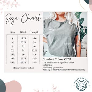 May include: Size chart for a t-shirt with measurements in inches. The chart shows the width and length of the shirt in sizes S through 4XL. The t-shirt is described as "Comfort Colors C1717" with a 7/8 double-needle topstitched collar, relaxed fit, 100% ring spun cotton, and twill taped neck and shoulders for extra durability.