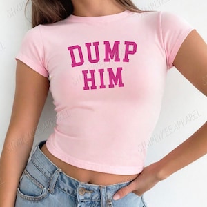 Y2K Kleidung, Y2K Crop Top, Baby T-Shirt Y2K, Y2K Shirt, Dump Him Shirt, Ausverkauf Geschenk, 2000er Jahre Kleidung, meistverkaufte T-Shirts, jetzt im Trend