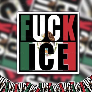 May include: A square sticker with the words "FUCK ICE" in bold white letters, with the Mexican flag colors. The sticker has a black border and a blurred background of similar stickers.