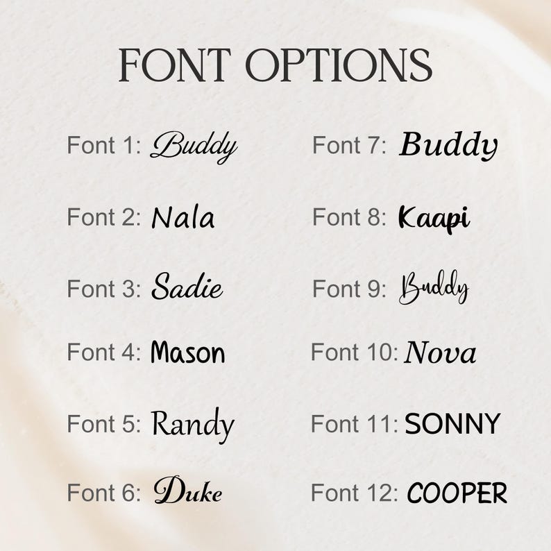 May include: A graphic displaying font options for personalized items. The text "FONT OPTIONS" is at the top. Twelve font styles are shown, each with a sample name. Fonts include Buddy, Nala, Sadie, Mason, Randy, Duke, Kaapi, Nova, Sonny, and Cooper.