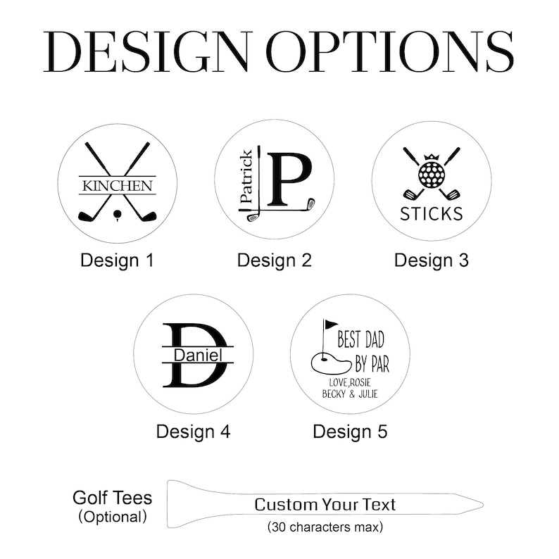 May include: Ten different golf tee designs are shown. The designs include a golf club and ball, a golf club and a letter, a golf club and a crown, a letter, and a golf course. The text "Design 1" through "Design 5" is below each design. The text "Golf Tees (Optional)" is at the bottom left of the image. A golf tee is shown at the bottom center of the image. The text "Custom Your Text (30 characters max)" is at the bottom right of the image.