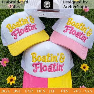 May include: White trucker hats with colorful brims in yellow and pink. The hats feature the embroidered text "Boatin' & Floatin'" in yellow and pink. The image also includes the text "Embroidered Files" and "Designed by AtelierYujin".