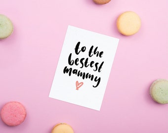 To The Bestest Mammy | Mother's Day Card | Eco Friendly Greeting Card | Made in Ireland