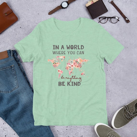 In a world where you can be anything Short-sleeve unisex t-shirt