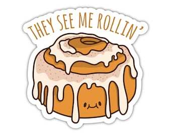 They see me rollin Cinnamon Roll Sticker / waterbottle sticker, Durable  sticker, Funny Sticker, macbook sticker, waterproof sticker