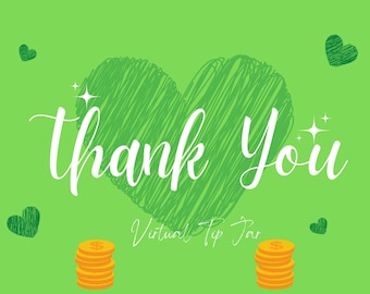 Op de afbeelding: Groene achtergrond met een witte hartvorm met daarin de tekst "Bedankt". Onder het hart staat de tekst "Virtuele fooienpot" met twee stapels gouden munten met dollartekens.