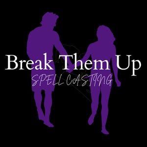 May include: A black background featuring a purple silhouette of two people holding hands. White text reads "Break Them Up", with "Spell Casting" in a cursive font below.