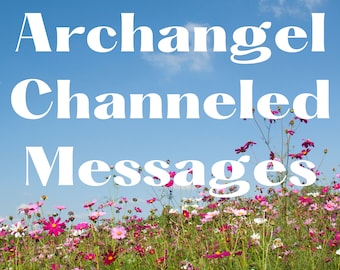 Archangels Channeled messages