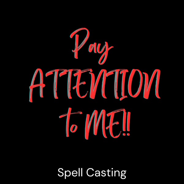 Attract ATTENTION Spell Casting