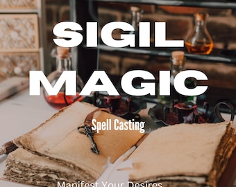Könnte beinhalten: Ein offenes Buch mit den Worten "Spell Casting" und "Manifest Your Desires" auf den Seiten. Das Buch liegt auf einem Holztisch mit einem Schlüssel, einer Feder und mehreren Glasflaschen im Hintergrund. Die Worte "Sigil Magic" sind in großen weißen Buchstaben oben im Bild geschrieben.