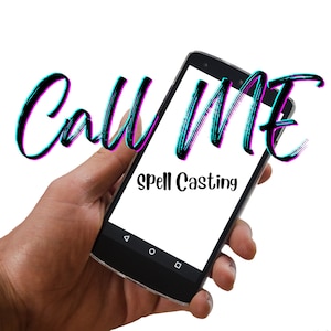 May include: A hand holding a black smartphone with a white screen. The text "Call Me" is written in pink and blue letters above the phone. The text "Spell Casting" is written in black letters below the phone.