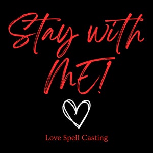 Stay with ME Spell Casting*Love Spell*Binding Spell*Obsession Love